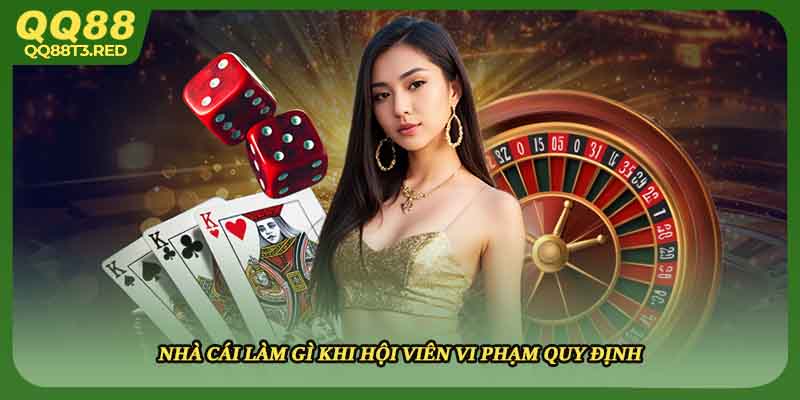 Nhà cái làm gì khi hội viên vi phạm quy định