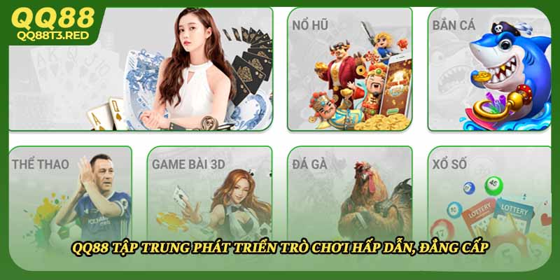 QQ88 tập trung phát triển trò chơi hấp dẫn, đẳng cấp